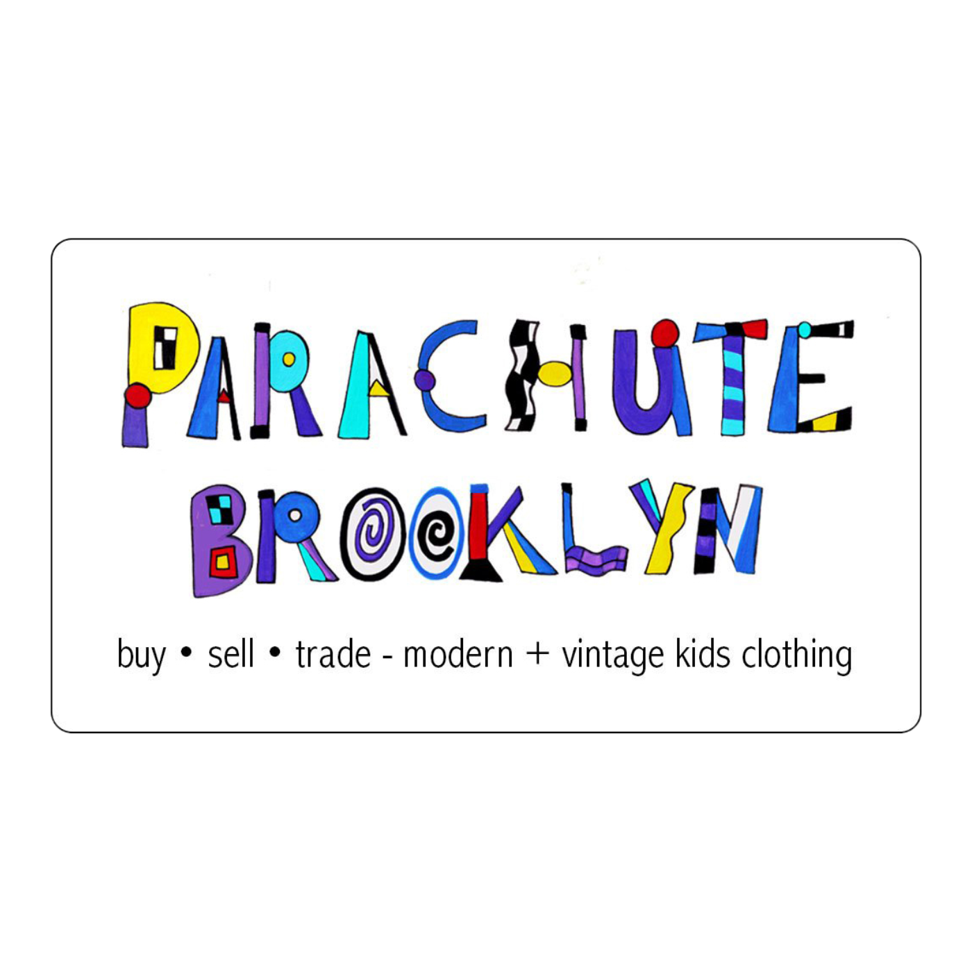 A gift card from Parachute Brooklyn featuring a colorful logo with multicolored letters and the text 'buy · sell · trade - modern + vintage kids clothing'.